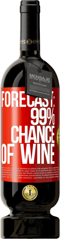 49,95 € Free Shipping | Red Wine Premium Edition MBS® Reserve Forecast: 99% chance of wine Red Label. Customizable label Reserve 12 Months Harvest 2015 Tempranillo