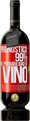 49,95 € Envío gratis | Vino Tinto Edición Premium MBS® Reserva Pronóstico: 99% de probabilidad de vino Etiqueta Roja. Etiqueta personalizable Reserva 12 Meses Cosecha 2014 Tempranillo