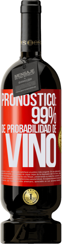 49,95 € Envío gratis | Vino Tinto Edición Premium MBS® Reserva Pronóstico: 99% de probabilidad de vino Etiqueta Roja. Etiqueta personalizable Reserva 12 Meses Cosecha 2015 Tempranillo