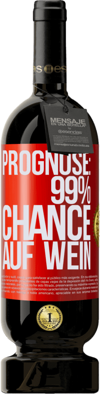 49,95 € Kostenloser Versand | Rotwein Premium Ausgabe MBS® Reserve Prognose: 99% Chance auf Wein Rote Markierung. Anpassbares Etikett Reserve 12 Monate Ernte 2014 Tempranillo