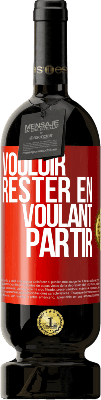 49,95 € Envoi gratuit | Vin rouge Édition Premium MBS® Réserve Vouloir rester en voulant partir Étiquette Rouge. Étiquette personnalisable Réserve 12 Mois Récolte 2015 Tempranillo