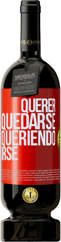 49,95 € Envío gratis | Vino Tinto Edición Premium MBS® Reserva Querer quedarse queriendo irse Etiqueta Roja. Etiqueta personalizable Reserva 12 Meses Cosecha 2015 Tempranillo