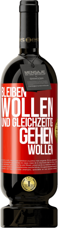 49,95 € Kostenloser Versand | Rotwein Premium Ausgabe MBS® Reserve Bleiben wollen und gleichzeitig gehen wollen Rote Markierung. Anpassbares Etikett Reserve 12 Monate Ernte 2015 Tempranillo