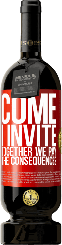 49,95 € 免费送货 | 红酒 高级版 MBS® 预订 来吧，我邀请，我们共同承担后果 红色标签. 可自定义的标签 预订 12 个月 收成 2016 Tempranillo