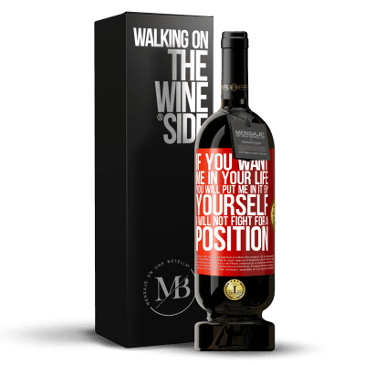 «If you love me in your life, you will put me in it yourself. I will not fight for a position» Premium Edition MBS® Reserve