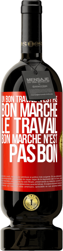 49,95 € Envoi gratuit | Vin rouge Édition Premium MBS® Réserve Un bon travail n'est pas bon marché. Le travail bon marché n'est pas bon Étiquette Rouge. Étiquette personnalisable Réserve 12 Mois Récolte 2015 Tempranillo