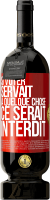 49,95 € Envoi gratuit | Vin rouge Édition Premium MBS® Réserve Si voter servait à quelque chose, ce serait interdit Étiquette Rouge. Étiquette personnalisable Réserve 12 Mois Récolte 2014 Tempranillo