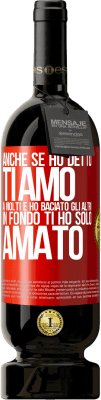 49,95 € Spedizione Gratuita | Vino rosso Edizione Premium MBS® Riserva Anche se ho detto Ti amo a molti e ho baciato gli altri, in fondo ti ho solo amato Etichetta Rossa. Etichetta personalizzabile Riserva 12 Mesi Raccogliere 2014 Tempranillo