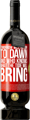 49,95 € Free Shipping | Red Wine Premium Edition MBS® Reserve Tomorrow will return to dawn and who knows what the tide will bring Red Label. Customizable label Reserve 12 Months Harvest 2016 Tempranillo