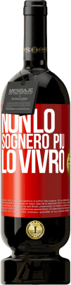 49,95 € Spedizione Gratuita | Vino rosso Edizione Premium MBS® Riserva Non lo sognerò più. Lo vivrò Etichetta Rossa. Etichetta personalizzabile Riserva 12 Mesi Raccogliere 2015 Tempranillo