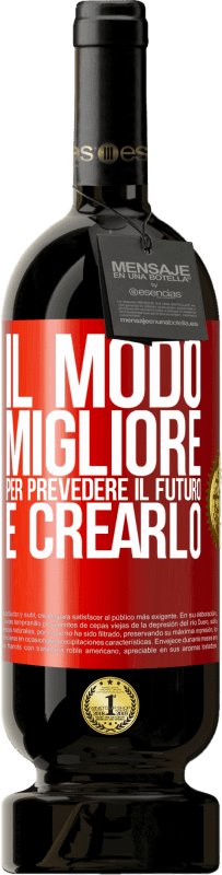 49,95 € Spedizione Gratuita | Vino rosso Edizione Premium MBS® Riserva Il modo migliore per prevedere il futuro è crearlo Etichetta Rossa. Etichetta personalizzabile Riserva 12 Mesi Raccogliere 2015 Tempranillo