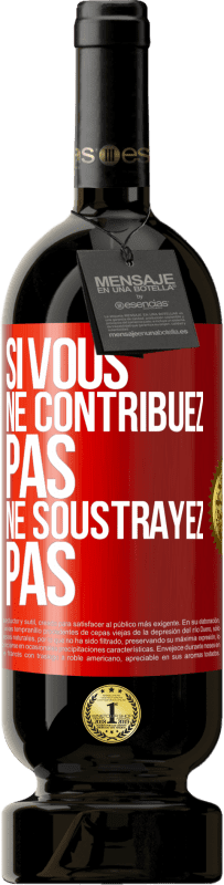 49,95 € Envoi gratuit | Vin rouge Édition Premium MBS® Réserve Si vous ne contribuez pas, ne soustrayez pas Étiquette Rouge. Étiquette personnalisable Réserve 12 Mois Récolte 2016 Tempranillo