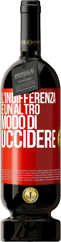49,95 € Spedizione Gratuita | Vino rosso Edizione Premium MBS® Riserva L'indifferenza è un altro modo di uccidere Etichetta Rossa. Etichetta personalizzabile Riserva 12 Mesi Raccogliere 2016 Tempranillo