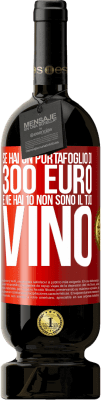 49,95 € Spedizione Gratuita | Vino rosso Edizione Premium MBS® Riserva Se hai un portafoglio di 300 euro e ne hai 10, non sono il tuo vino Etichetta Rossa. Etichetta personalizzabile Riserva 12 Mesi Raccogliere 2015 Tempranillo