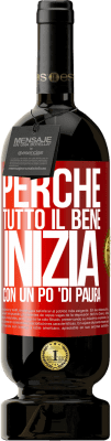49,95 € Spedizione Gratuita | Vino rosso Edizione Premium MBS® Riserva Perché tutto il bene inizia con un po 'di paura Etichetta Rossa. Etichetta personalizzabile Riserva 12 Mesi Raccogliere 2015 Tempranillo
