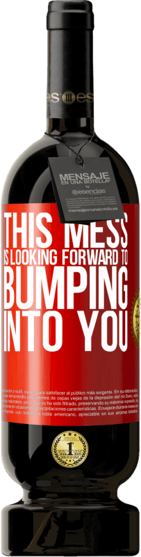 49,95 € 送料無料 | 赤ワイン プレミアム版 MBS® 予約する この混乱はあなたにぶつかることを楽しみにしています 赤いタグ. カスタマイズ可能なラベル 予約する 12 月 収穫 2016 Tempranillo