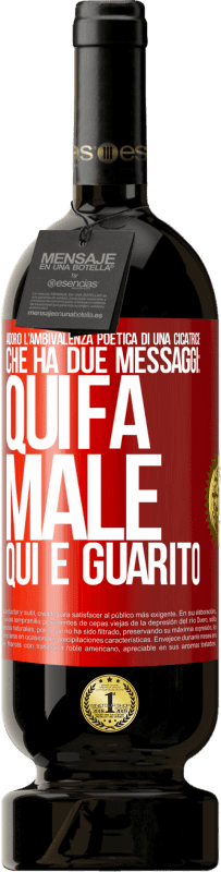 49,95 € Spedizione Gratuita | Vino rosso Edizione Premium MBS® Riserva Adoro l'ambivalenza poetica di una cicatrice, che ha due messaggi: qui fa male, qui è guarito Etichetta Rossa. Etichetta personalizzabile Riserva 12 Mesi Raccogliere 2016 Tempranillo