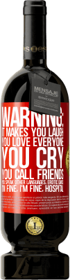 49,95 € Free Shipping | Red Wine Premium Edition MBS® Reserve Warning: it makes you laugh, you love everyone, you cry, you call friends, you speak other languages, erotic dance, I'm fine Red Label. Customizable label Reserve 12 Months Harvest 2016 Tempranillo