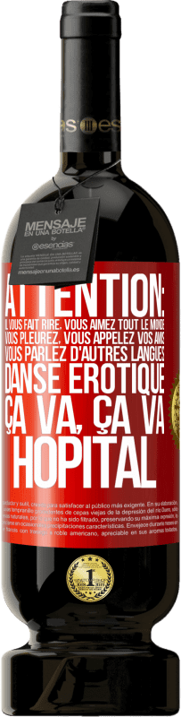 49,95 € Envoi gratuit | Vin rouge Édition Premium MBS® Réserve Attention: il vous fait rire, vous aimez tout le monde, vous pleurez, vous appelez vos amis, vous parlez d'autres langues, danse Étiquette Rouge. Étiquette personnalisable Réserve 12 Mois Récolte 2015 Tempranillo