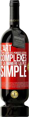 49,95 € Envoi gratuit | Vin rouge Édition Premium MBS® Réserve L'ART. L'expression des pensées les plus complexes de la manière la plus simple Étiquette Rouge. Étiquette personnalisable Réserve 12 Mois Récolte 2016 Tempranillo