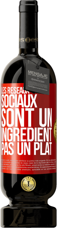 49,95 € Envoi gratuit | Vin rouge Édition Premium MBS® Réserve Les réseaux sociaux sont un ingrédient pas un plat Étiquette Rouge. Étiquette personnalisable Réserve 12 Mois Récolte 2015 Tempranillo