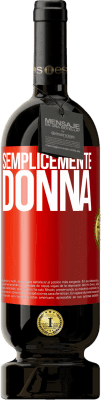 49,95 € Spedizione Gratuita | Vino rosso Edizione Premium MBS® Riserva Semplicemente donna Etichetta Rossa. Etichetta personalizzabile Riserva 12 Mesi Raccogliere 2015 Tempranillo