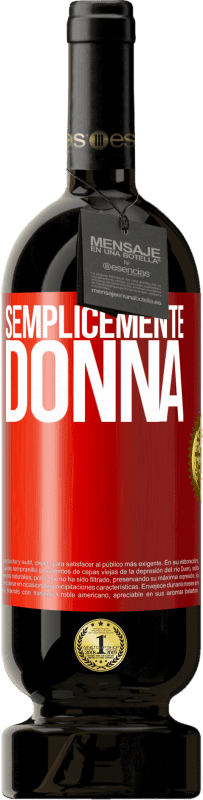 49,95 € Spedizione Gratuita | Vino rosso Edizione Premium MBS® Riserva Semplicemente donna Etichetta Rossa. Etichetta personalizzabile Riserva 12 Mesi Raccogliere 2016 Tempranillo