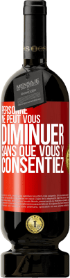 49,95 € Envoi gratuit | Vin rouge Édition Premium MBS® Réserve Personne ne peut vous diminuer sans que vous y consentiez Étiquette Rouge. Étiquette personnalisable Réserve 12 Mois Récolte 2015 Tempranillo