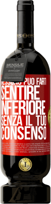 49,95 € Spedizione Gratuita | Vino rosso Edizione Premium MBS® Riserva Nessuno può farti sentire inferiore senza il tuo consenso Etichetta Rossa. Etichetta personalizzabile Riserva 12 Mesi Raccogliere 2014 Tempranillo