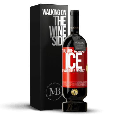 «You are already ice of another whiskey» Premium Edition MBS® Reserve