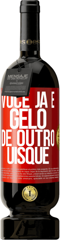 49,95 € Envio grátis | Vinho tinto Edição Premium MBS® Reserva Você já é gelo de outro uísque Etiqueta Vermelha. Etiqueta personalizável Reserva 12 Meses Colheita 2015 Tempranillo