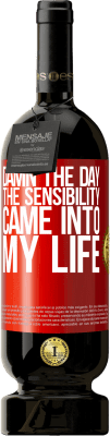 49,95 € Free Shipping | Red Wine Premium Edition MBS® Reserve Damn the day the sensibility came into my life Red Label. Customizable label Reserve 12 Months Harvest 2014 Tempranillo