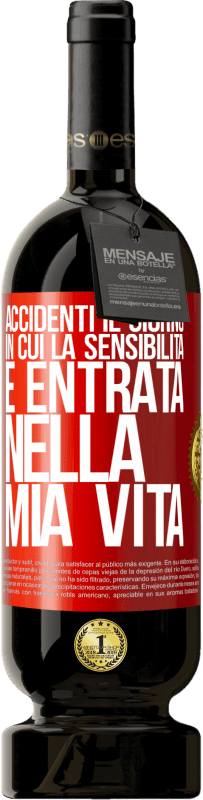 49,95 € Spedizione Gratuita | Vino rosso Edizione Premium MBS® Riserva Accidenti il giorno in cui la sensibilità è entrata nella mia vita Etichetta Rossa. Etichetta personalizzabile Riserva 12 Mesi Raccogliere 2016 Tempranillo