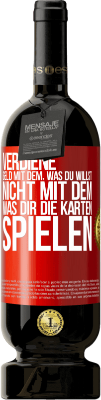 49,95 € Kostenloser Versand | Rotwein Premium Ausgabe MBS® Reserve Verdiene Geld mit dem, was du willst, nicht mit dem, was dir die Karten spielen Rote Markierung. Anpassbares Etikett Reserve 12 Monate Ernte 2016 Tempranillo