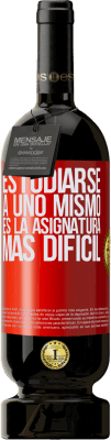 49,95 € Envío gratis | Vino Tinto Edición Premium MBS® Reserva Estudiarse a uno mismo es la asignatura más difícil Etiqueta Roja. Etiqueta personalizable Reserva 12 Meses Cosecha 2015 Tempranillo