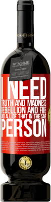 49,95 € Free Shipping | Red Wine Premium Edition MBS® Reserve I need truth and madness, rebellion and fire ... And all that in the same person Red Label. Customizable label Reserve 12 Months Harvest 2016 Tempranillo