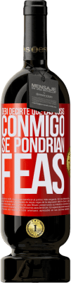 49,95 € Envío gratis | Vino Tinto Edición Premium MBS® Reserva Debí decirte que las cosas conmigo se pondrían feas Etiqueta Roja. Etiqueta personalizable Reserva 12 Meses Cosecha 2015 Tempranillo