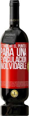 49,95 € Envío gratis | Vino Tinto Edición Premium MBS® Reserva Estimular el Punto G para una eyaculación inolvidable Etiqueta Roja. Etiqueta personalizable Reserva 12 Meses Cosecha 2016 Tempranillo