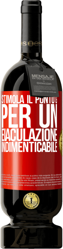 49,95 € Spedizione Gratuita | Vino rosso Edizione Premium MBS® Riserva Stimola il punto G per un'eiaculazione indimenticabile Etichetta Rossa. Etichetta personalizzabile Riserva 12 Mesi Raccogliere 2015 Tempranillo