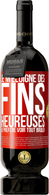 49,95 € Envoi gratuit | Vin rouge Édition Premium MBS® Réserve Je m'éloigne des fins heureuses, je préfère voir tout brûler Étiquette Rouge. Étiquette personnalisable Réserve 12 Mois Récolte 2016 Tempranillo