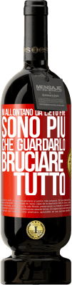 49,95 € Spedizione Gratuita | Vino rosso Edizione Premium MBS® Riserva Mi allontano da lieto fine, sono più che guardarlo bruciare tutto Etichetta Rossa. Etichetta personalizzabile Riserva 12 Mesi Raccogliere 2014 Tempranillo