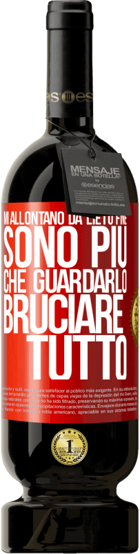 49,95 € Spedizione Gratuita | Vino rosso Edizione Premium MBS® Riserva Mi allontano da lieto fine, sono più che guardarlo bruciare tutto Etichetta Rossa. Etichetta personalizzabile Riserva 12 Mesi Raccogliere 2015 Tempranillo