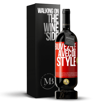 «Buvez-le avec du style» Édition Premium MBS® Réserve