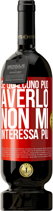 49,95 € Spedizione Gratuita | Vino rosso Edizione Premium MBS® Riserva Se qualcuno può averlo, non mi interessa più Etichetta Rossa. Etichetta personalizzabile Riserva 12 Mesi Raccogliere 2016 Tempranillo