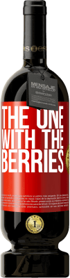 49,95 € Envio grátis | Vinho tinto Edição Premium MBS® Reserva The one with the berries Etiqueta Vermelha. Etiqueta personalizável Reserva 12 Meses Colheita 2015 Tempranillo