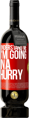 49,95 € 送料無料 | 赤ワイン プレミアム版 MBS® 予約する 私を理解して、私は急いで行きます 赤いタグ. カスタマイズ可能なラベル 予約する 12 月 収穫 2016 Tempranillo