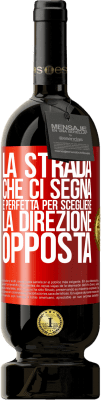 49,95 € Spedizione Gratuita | Vino rosso Edizione Premium MBS® Riserva La strada che ci segna è perfetta per scegliere la direzione opposta Etichetta Rossa. Etichetta personalizzabile Riserva 12 Mesi Raccogliere 2014 Tempranillo