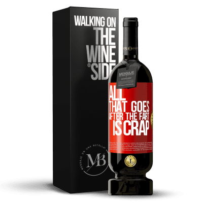 «All that goes after the fart is crap» Premium Edition MBS® Reserve