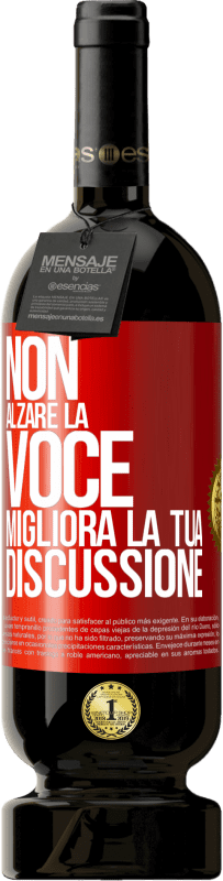 49,95 € Spedizione Gratuita | Vino rosso Edizione Premium MBS® Riserva Non alzare la voce, migliora la tua discussione Etichetta Rossa. Etichetta personalizzabile Riserva 12 Mesi Raccogliere 2015 Tempranillo