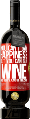 49,95 € Бесплатная доставка | Красное вино Premium Edition MBS® Бронировать Вы не можете купить счастье, но вы можете купить вино, и это почти то же самое Красная метка. Настраиваемая этикетка Бронировать 12 Месяцы Урожай 2014 Tempranillo